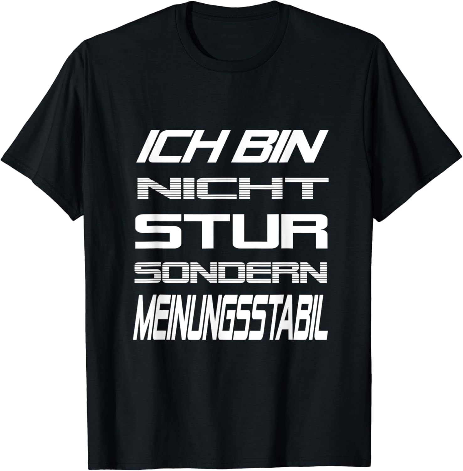 Ich Bin Nicht Stur Sondern Meinungsstabil Lustig Spruch TShirt